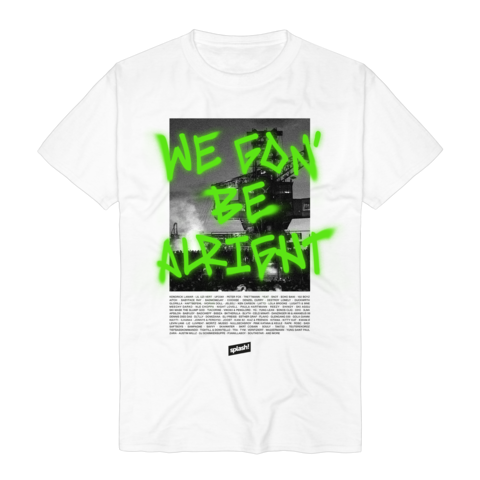 We Gon' Be Alright 2023 by Splash! Festival - T-Shirt - shop now at Stoked store